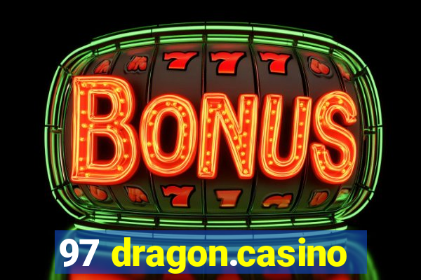 97 dragon.casino